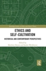 Ethics and Self-Cultivation : Historical and Contemporary Perspectives - Book