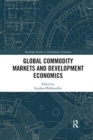Global Commodity Markets and Development Economics - Book
