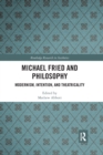 Michael Fried and Philosophy : Modernism, Intention, and Theatricality - Book