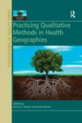 Practicing Qualitative Methods in Health Geographies - Book