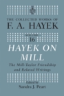 Hayek On Mill : The Mill-Taylor Friendship and Related Writings - Book