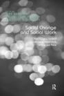 Social Change and Social Work : The Changing Societal Conditions of Social Work in Time and Place - Book
