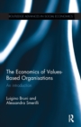 The Economics of Values-Based Organisations : An Introduction - Book