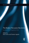 The Modern Percussion Revolution : Journeys of the Progressive Artist - Book