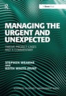 Managing the Urgent and Unexpected : Twelve Project Cases and a Commentary - Book