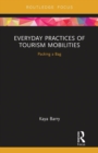 Everyday Practices of Tourism Mobilities : Packing a Bag - Book