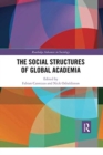 The Social Structures of Global Academia - Book