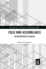 Cold War Assemblages : Decolonization to Digital - Book