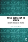 Music Education in Africa : Concept, Process, and Practice - Book