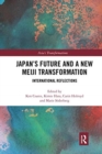 Japan's Future and a New Meiji Transformation : International Reflections - Book