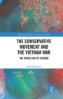 The Conservative Movement and the Vietnam War : The Other Side of Vietnam - Book