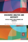 Discourse Analysis and Austerity : Critical Studies from Economics and Linguistics - Book