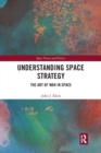 Understanding Space Strategy : The Art of War in Space - Book