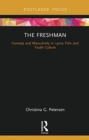 The Freshman : Comedy and Masculinity in 1920s Film and Youth Culture - Book