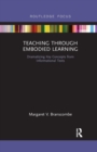 Teaching Through Embodied Learning : Dramatizing Key Concepts from Informational Texts - Book
