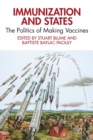 Immunization and States : The Politics of Making Vaccines - Book