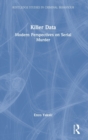 Killer Data : Modern Perspectives on Serial Murder - Book