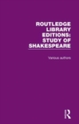 Routledge Library Editions: Study of Shakespeare : 14 Volume Set - Book