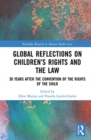 Global Reflections on Children’s Rights and the Law : 30 Years After the Convention on the Rights of the Child - Book