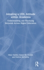 Adopting a UDL Attitude within Academia : Understanding and Practicing Inclusion Across Higher Education - Book