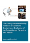 Community-Based Monitoring Initiatives of Water and Environment: Evaluation of Establishment Dynamics and Results - Book