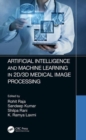Artificial Intelligence and Machine Learning in 2D/3D Medical Image Processing - Book