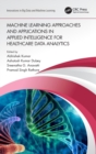 Machine Learning Approaches and Applications in Applied Intelligence for Healthcare Data Analytics - Book