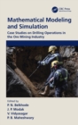 Mathematical Modeling and Simulation : Case Studies on Drilling Operations in the Ore Mining Industry - Book