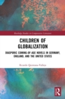 Children of Globalization : Diasporic Coming-of-Age Novels in Germany, England, and the United States - Book
