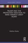 Trump and the Protestant Reaction to Make America Great Again - Book