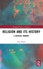 Religion and its History : A Critical Inquiry - Book