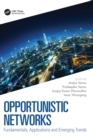 Opportunistic Networks : Fundamentals, Applications and Emerging Trends - Book