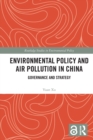 Environmental Policy and Air Pollution in China : Governance and Strategy - Book