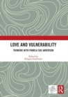 Love and Vulnerability : Thinking with Pamela Sue Anderson - Book