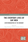 The Everyday Lives of Gay Men : Autoethnographies of the Ordinary - Book