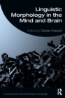 Linguistic Morphology in the Mind and Brain - Book