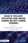 Design of Intelligent Applications using Machine Learning and Deep Learning Techniques - Book