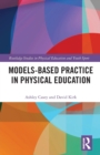 Models-based Practice in Physical Education - Book