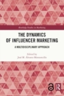 The Dynamics of Influencer Marketing : A Multidisciplinary Approach - Book