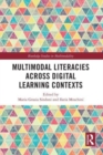 Multimodal Literacies Across Digital Learning Contexts - Book