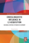 Crosslinguistic Influence in L3 Acquisition : Bilingual Heritage Speakers in Germany - Book