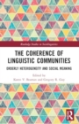 The Coherence of Linguistic Communities : Orderly Heterogeneity and Social Meaning - Book