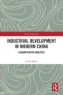 Industrial Development in Modern China : A Quantitative Analysis - Book