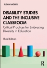 Disability Studies and the Inclusive Classroom : Critical Practices for Embracing Diversity in Education - Book