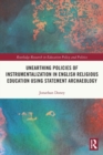 Unearthing Policies of Instrumentalization in English Religious Education Using Statement Archaeology - Book