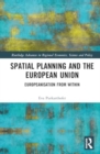 Spatial Planning and the European Union : Europeanisation from Within - Book