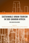 Sustainable Urban Tourism in Sub-Saharan Africa : Risk and Resilience - Book
