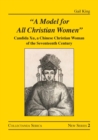 "A Model for All Christian Women" : Candida Xu, a Chinese Christian Woman of the Seventeenth Century - Book