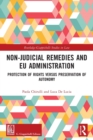 Non-Judicial Remedies and EU Administration : Protection of Rights versus Preservation of Autonomy - Book