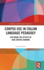 Corpus Use in Italian Language Pedagogy : Exploring the Effects of Data-Driven Learning - Book